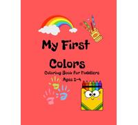 My First Colors: Learn and Color - Colouring Book for Toddlers Ages 2-4