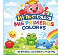 My First Colors / Mis Primeros Colores: A Bilingual Picture Book