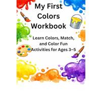 My First Colors Workbook for Toddlers Ages 3-5: Learn Colors with Fun and Easy Activities: Identify, Match, and Recognize Colors for Preschool and Kindergarten