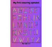 My first colouring alphabet: for kids 3+