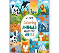 My First Colouring Animals Around the World Book