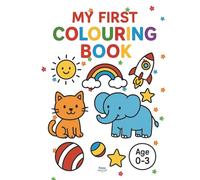 My First Colouring Book: Ages 0-3
