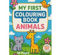 My first colouring book. Animals: Simple and Cute Animal Pictures to Color - Ages 2-4