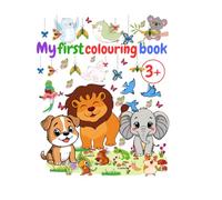My First Colouring Book: Cute Animals for Kids Ages 3+