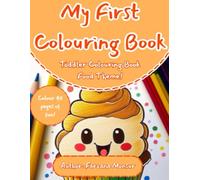 My First Colouring Book Food Theme! Toddler Colouring Book!: Colour 40 pages of fun!