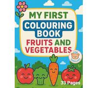 My First Colouring Book. Fruits And Vegetables
