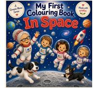 My First Colouring Book - In Space Big Pictires for Little Hands and Big Imaginations: Rockets, Planets, Astronauts, Aliens & Space Adventures to Colour