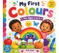 My First Colours: A Fun and Simple Colour Learning Book for Toddlers Ages 1-3 | Learn Colours, Build Vocabulary & Explore the World Around You
