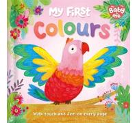 My First Colours (Copertina rigida) Touch and feel on every page
