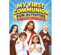 My First Communion Activity Book: Catholic Coloring Pages for Kids, Word Search Puzzles, Games, and Lives of the Saints - The Perfect First Holy Communion Gift
