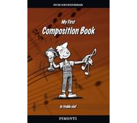 My First Composition Book: A practical guide to help you get started writing your own works