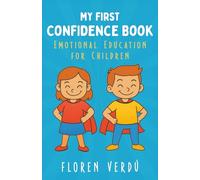 MY FIRST CONFIDENCE BOOK: Emotional Education for Children