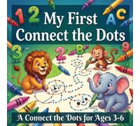 My First Connect the Dots: A Connect the Dots Coloring Book for Ages 3-6