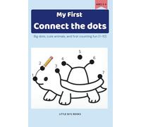 My First Connect the Dots: Big dots, cute animal pictures, and first counting fun for ages 3-4