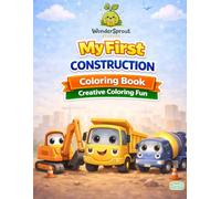 My First Construction Coloring Book: A Creative Coloring Book for Toddlers and Preschoolers Ages 2-5