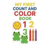 My First Count and Color Book: Ages 2-4, Numbers 1-20, Count and Color Adorable Animals, 45 Pages of Activities