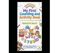 My First Counting and Activity Book: Let's Trace, Color and Count Together - Number Tracing Book for Preschoolers Ages 3-6 | Learn to Write and Trace Numbers 0-10 with Different Activities