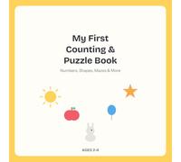 My First Counting & Puzzle Book: Numbers, Shapes, Mazes and Fun Learning Activities for Toddlers Ages 2-4
