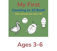 My First Counting to 10 Book! Color and trace your way 1-10!: My First Numbers Coloring & Tracing Book for Toddlers Ages 3-6