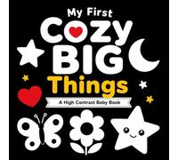 My First Cozy Big Things: A High Contrast Baby Book