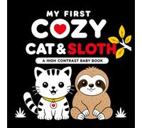 My First Cozy Cat & Sloth: A High Contrast Baby Book