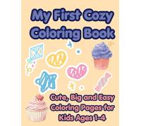 My First Cozy Coloring Book: Cute, Big and Easy Coloring Pages for Kids Ages 1-4