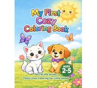 My First Cozy Coloring Book.: Simple, Easy Coloring Pages for Toddlers and Preschoolers.