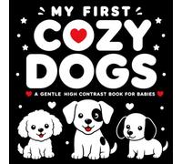 My First Cozy Dogs: A Gentle High Contrast Book for Babies