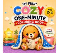 My First Cozy One-Minute Coloring Book: Cozy & Calming Coloring Fun for Toddlers Ages 2-4