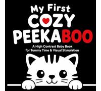 My First Cozy Peekaboo: A High Contrast Baby Book for Tummy Time & Visual Stimulation