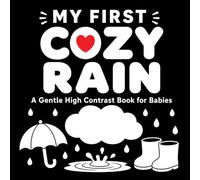My First Cozy Rain: A Gentle High Contrast Book for Babies