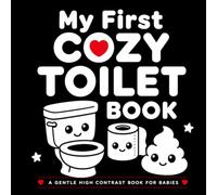 My First Cozy Toilet Book: A Gentle High Contrast Book for Babies