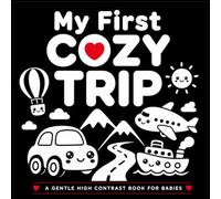 My First Cozy Trip: A Gentle High Contrast Book for Babies