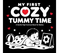 My First Cozy Tummy Time: A Gentle High Contrast Book for Babies
