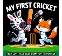 My first Cricket Baby Book: High Contrast for Newborns 0-12 Months, Black and White Sport Images about Cricket Designed to Stimulate Vision from Birth
