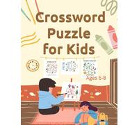 My First Crossword Puzzle Book for Kids: Fun and Educational Full-Color Crosswords for Ages 6-8: Build Vocabulary, Logic, and Problem-Solving Skills