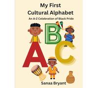 My First Cultural Alphabet: An A-Z Celebration of Black Pride