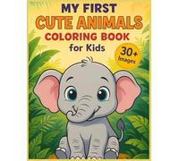 My First Cute Animal Coloring Book: 30+ Adorable Creatures for Little Hands