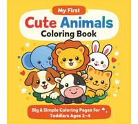 My First Cute Animals Coloring Book: Big & Simple Coloring Pages for Toddlers Ages 2-4 | coloring book for kids