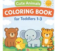 My First Cute Animals Coloring Book For Toddlers 1-3