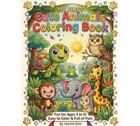 My First Cute Animals Coloring Book: Toddler Coloring Book with Easy and Fun Big Illustrations for Kids Ages 3-6 | Perfect for Fine Motor Skills Development, Preschoolers, and Kindergarten Learners