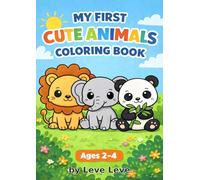My First Cute Animals Colouring Book: Fun and Easy Animals for Toddlers
