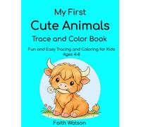 My First Cute Animals Trace and Color Book: Fun and Easy Tracing and Coloring Activity Book for Kids Ages 4-8
