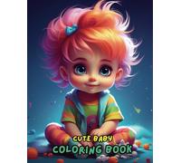 My First Cute Baby Coloring Book: Adorable Baby Animals and Toys for Toddlers and Preschoolers