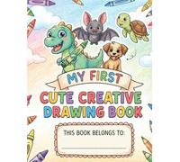 My First Cute Creative Drawing Book: Drawing book