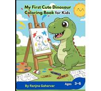 My First Cute Dinosaur Coloring Book for Kids Ages 3-6: Fun and Easy Dinosaur Coloring Pages for Toddlers and Preschool Kids.