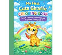 My First Cute Giraffe Coloring Book: Easy & Adorable Giraffe Coloring Pages for Kids Ages 3-7