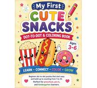 My First Cute Snacks Dot-to-Dot & Coloring Book: Beginner Dot-to-Dot Puzzles That Start Easy and Build Up to Counting from 1 to 20 for Preschool, Pre-K, and Kindergarten Kids Ages 3-6