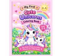 My First Cute Unicorns Coloring Book: Simple and Easy Coloring Fun for Kids Ages 3-5