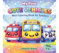 My First Cute Vehicles Mini Coloring Book for Toddlers: Simple and Fun Vehicle Designs for Little Hands with Bold Outline Coloring Pages for Kids Ages 2-4